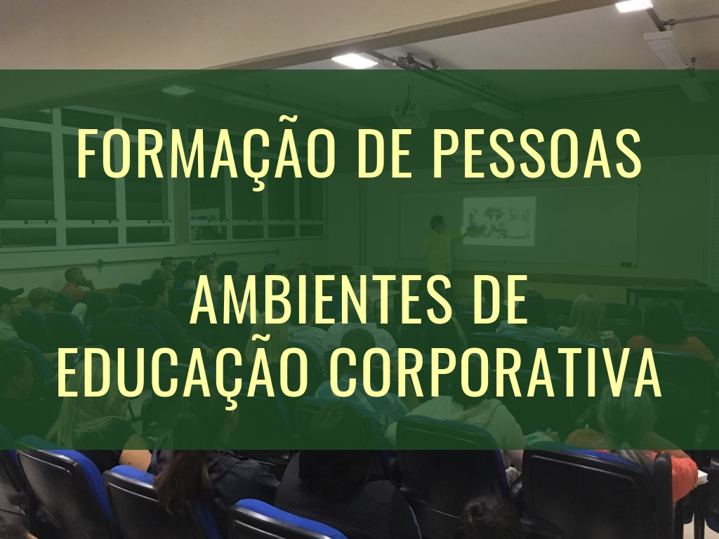 Formação de Pessoas - Ambientes de Educação Corporativa